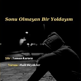 Halil Büyükler Sonu Olmayan Bir Yoldayım