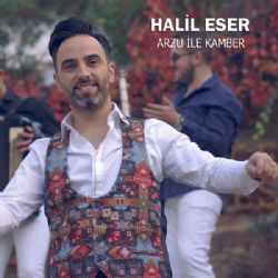 Halil Eser Arzu İle Kamber