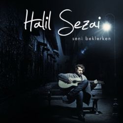 Halil Sezai Seni Beklerken