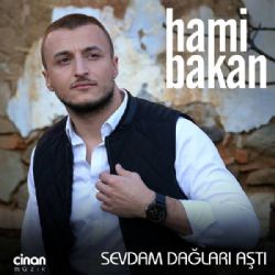 Hami Bakan Sevdam Dağları Aştı