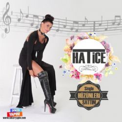 Hatice Hüzünleri Sattım