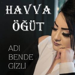 Havva Öğüt Adı Bende Gizli