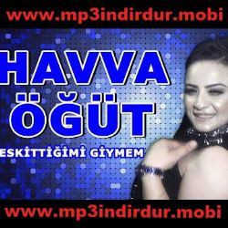 Havva Öğüt Eskittiğimi Giymem