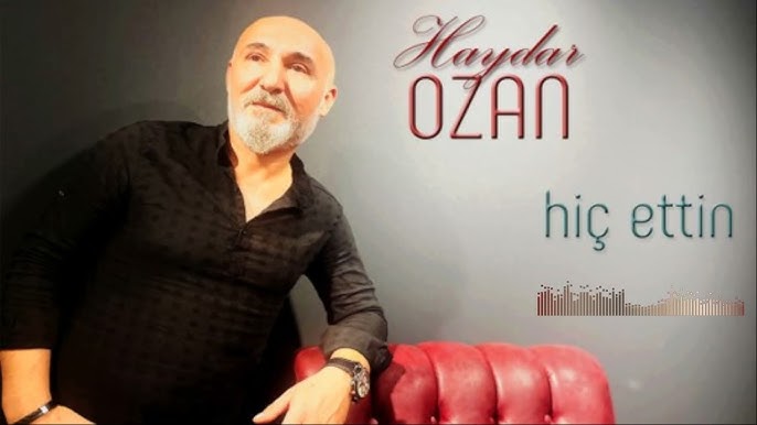 Haydar Ozan Hiç Ettin