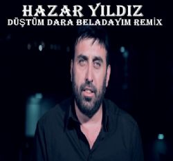 Hazar Yıldız Düştüm Dara Beladayım (Remix)