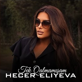 Hecer Eliyeva Tek Qalmamışam