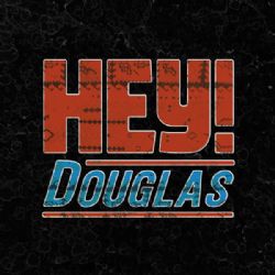 Hey Douglas Duruyor Dünya