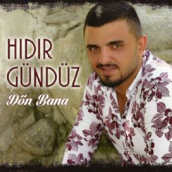 Hıdır Gündüz Dön Bana