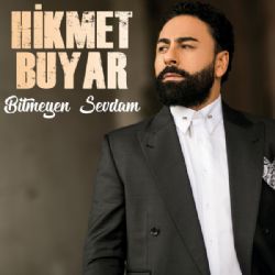 Hikmet Buyar Bitmeyen Sevdam