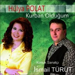 Hülya Polat Kurban Olduğum