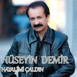 Hüseyin Demir Hayalimi Çaldın