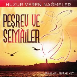 Huzur Veren Nağmeler Peşrev ve Semailer