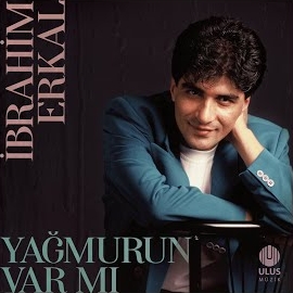 İbrahim Erkal Yağmurun Var Mı