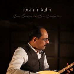 İbrahim Kalın Sen Benimsin Ben Seninim