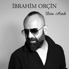 İbrahim Orçin Dön Artık