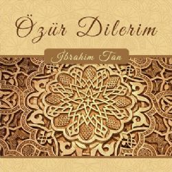 İbrahim Tan Özür Dilerim