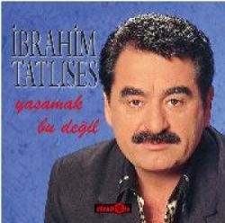 İbrahim Tatlıses Yaşamak Bu Değil