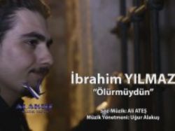 İbrahim Yılmaz Ölür Müydün