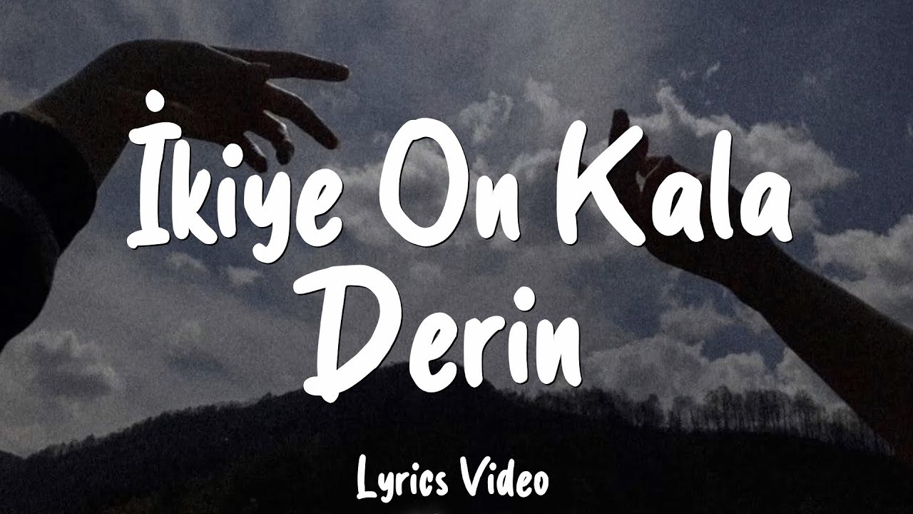 İkiye On Kala Derin