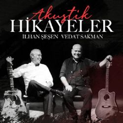 İlhan Şeşen Akustik Hikayeler