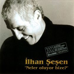 İlhan Şeşen Neler Oluyor Bize