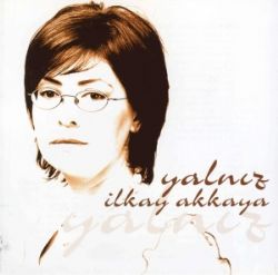 İlkay Akkaya Yalnız