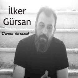 İlker Gürsan Durdu Duracak