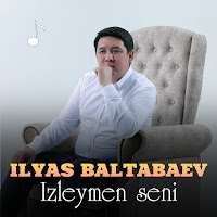 İlyas Baltabaev İzleymen Seni