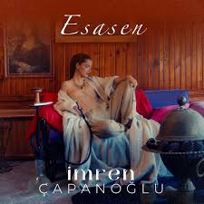 İmren Çapanoğlu Esasen