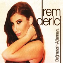 İrem Derici Değmezsin Ağlamaya