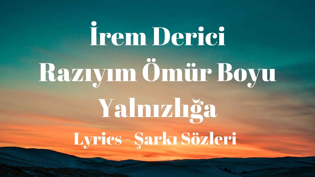 İrem Derici Razıyım Ömür Boyu Yalnızlığa