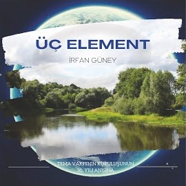 İrfan Güney Üç Element