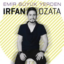 İrfan Özata Emir Büyük Yerden