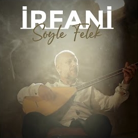 İrfani Söyle Felek