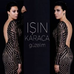 Işın Karaca Güzelim