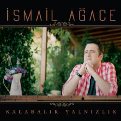 İsmail Ağace Kalabalık Yalnızlık