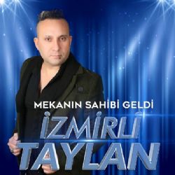 İzmirli Taylan Mekanın Sahibi Geldi