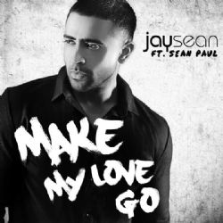 Jay Sean Make My Love Go