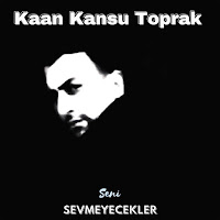 Kaan Kansu Toprak Seni Sevmeyecekler