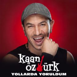 Kaan Öztürk Yollarda Yoruldum