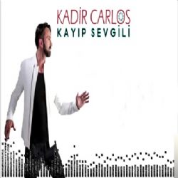 Kadir Carlos Kayıp Sevgili