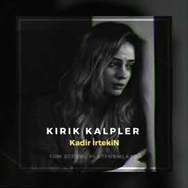 Kadir İrtekin Kırık Kalpler