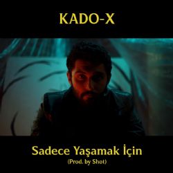 Kado Sadece Yaşamak İçin