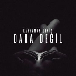 Kahraman Deniz Daha Değil