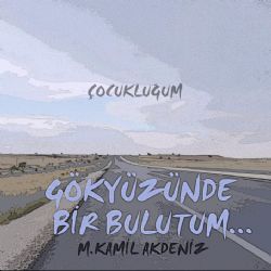 Kamil Akdeniz Çocukluğum