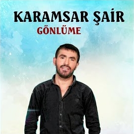 Karamsar Şair Gönlüme