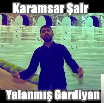 Karamsar Şair Yalanmış Gardiyan