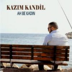 Kazım Kandil Ah Be Kadın