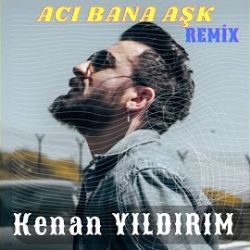 Kenan Yıldırım Acı Bana Aşk