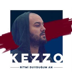 Kezzo Ritmi Duyduğum An